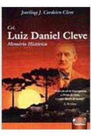 Cel. Luiz Daniel Cleve - Memoria Historica