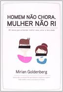 Homem Nao Chora, Mulher Nao Ri - 80 Ideias Para Entender Melhor Sexo, Amor E Felicidade