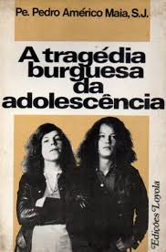 A Tragedia Burguesa Da Adolescencia