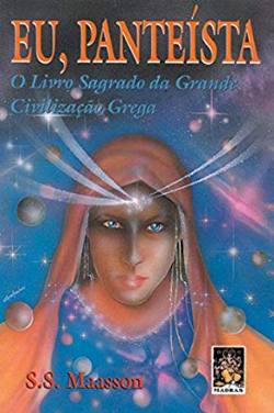 Eu, Panteista - O Livro Sagrado Da Grande Civilizacao Grega