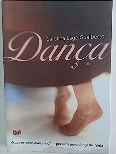 Dança - O Que Estamos Dançando? Por Uma Nova Dança Na Igreja