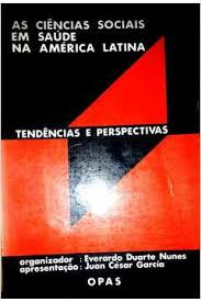 As Ciencias Sociais Em Saude Na America Latina - Tendencias E Perspectivas