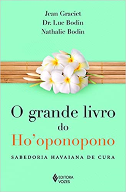 O Grande Livro Do Ho'oponopono - Sabedoria Havaiana De Cura