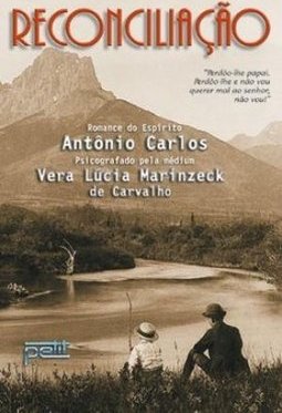 Reconciliacao - Pelo Espirito Antonio Carlos