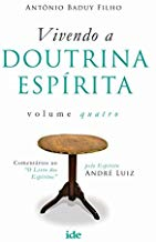 Vivendo A Doutrina Espirita - Volume Iv
