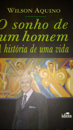 O Sonho De Um Homem -  A Historia De Uma Vida