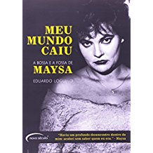 Meu Mundo Caiu - A Bossa E A Fossa De Maysa