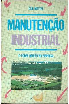 Manutencao Industrial - O Poder Oculto Na Empresa