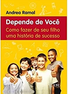 Depende De Voce - Como Fazer De Seu Filho Uma Historia De Sucesso
