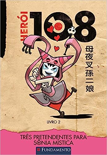 Herói 108 - Livro 02 - Três Pretendentes Para Sônia Mística