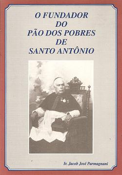 O Fundador Do Pao Dos Pobres De Saanto Antonio - Autografado