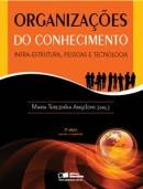 Organizacoes Do Conhecimento - Infra-estrutura Pessoas E Tecnologia