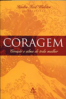 Coragem - Coracao E Alma De Toda Mulher