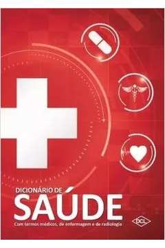 Dicionario De Saude Com Termos Medicos De Enfermagem E De Radiologia