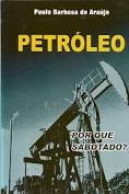 Petroleo - por que sabotado