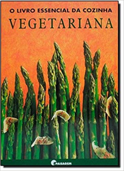 O Livro Essencial Da Cozinha - Vegetariana