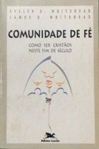 Comunidade De Fe - Como Ser Cristaos Neste Fim De Seculo