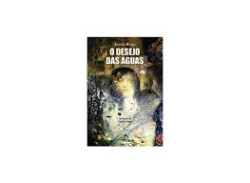 O Desejo Das Aguas