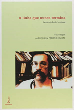A Linha Que Nunca Termina - Pensando Paulo Leminski