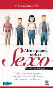 Altos Papos Sobre Sexo Dos 12 Aos 80 Anos