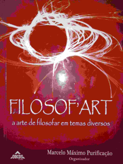 Filosof'art - A Arte De Filosofar Em Temas Diversos