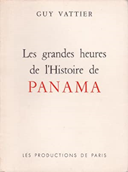 Les Grandes Heures De L'historie De Panama