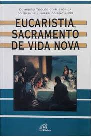 Eucaristia Sacramento De Vida Nova