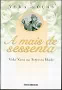 A Mais De Sessenta - Vida Nova Na Terceira Idade