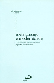 Messianismo E Modernidade - Repensndo O Messiansimo A Partir Das Vitimasimas
