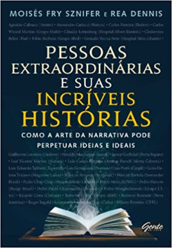 Pessoas Extraordinarias E Suas Incriveis Historias - Como A Arte Da Narrativa Pode Perpetuar Ideias E Ideais