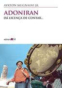 Adoniran - Da Licença De Contar...