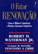 O Fator Renovacao - Como Os Melhores Conquistam E Mantem A Vantagem
