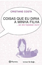Coisas Que Eu Diria A Minha Filha Se Ela Topasse Ouvir