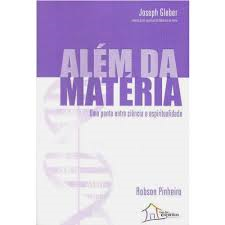 Alem Da Materia - Uma Ponte Entre A Ciencia E Espiritualidade