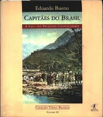 Capitaes Do Brasil - A Saga Dos Primeiros Colonizadores vol. 3