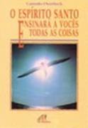 Espirito Santo Ensinara A Voces Todas As Coisas, O