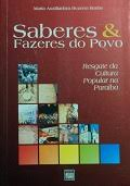 Saberes E Fazeres Do Povo - Resgate Da Cultura Popular Na Paraiba