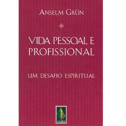 Vida Pessoal E Profissional - Um Desafio Espiritual