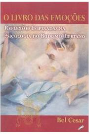 O Livro Das Emocoes - Reflexoes Inspiradas Na Psicologia Do Busdismo Tibetano