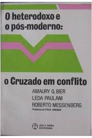 O Heterodoxo E O Pos-moderno - O Cruzado Em Conflito