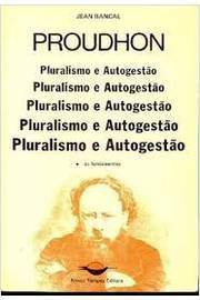 Proudhon - Pluralismo E Autogestao
