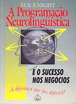 Programacao Neurolinguistica E O Sucesso Nos Negocios