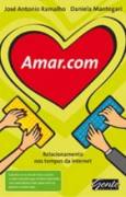 Amar.com - Relacionamento Nos Tempos Da Internet