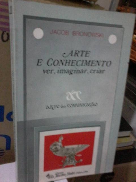 Arte E Conhecimento - Ver , Imaginar, Criar