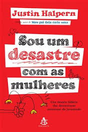 Sou Um Desastre Com As Mulheres