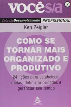 Como Se Tornar Mais Organizado E Produtivo