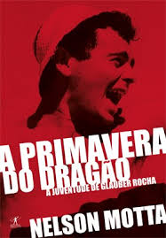 A Primavera Do Dragao - A Juventude De Glauber Rocha