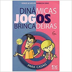 Dinamicas, Jogos E Brincadeiras - Para Casais