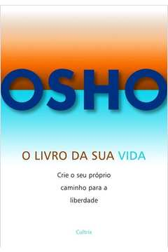 O Livro Da Sua Vida - Crie O Seu Proprio Caminho Para A Liberdade