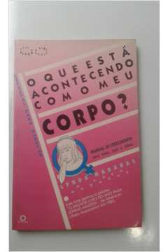 O Que Esta Acontecendo Com O Meu Corpo - Manual De Crescimento Para Pais Maes E Filhas